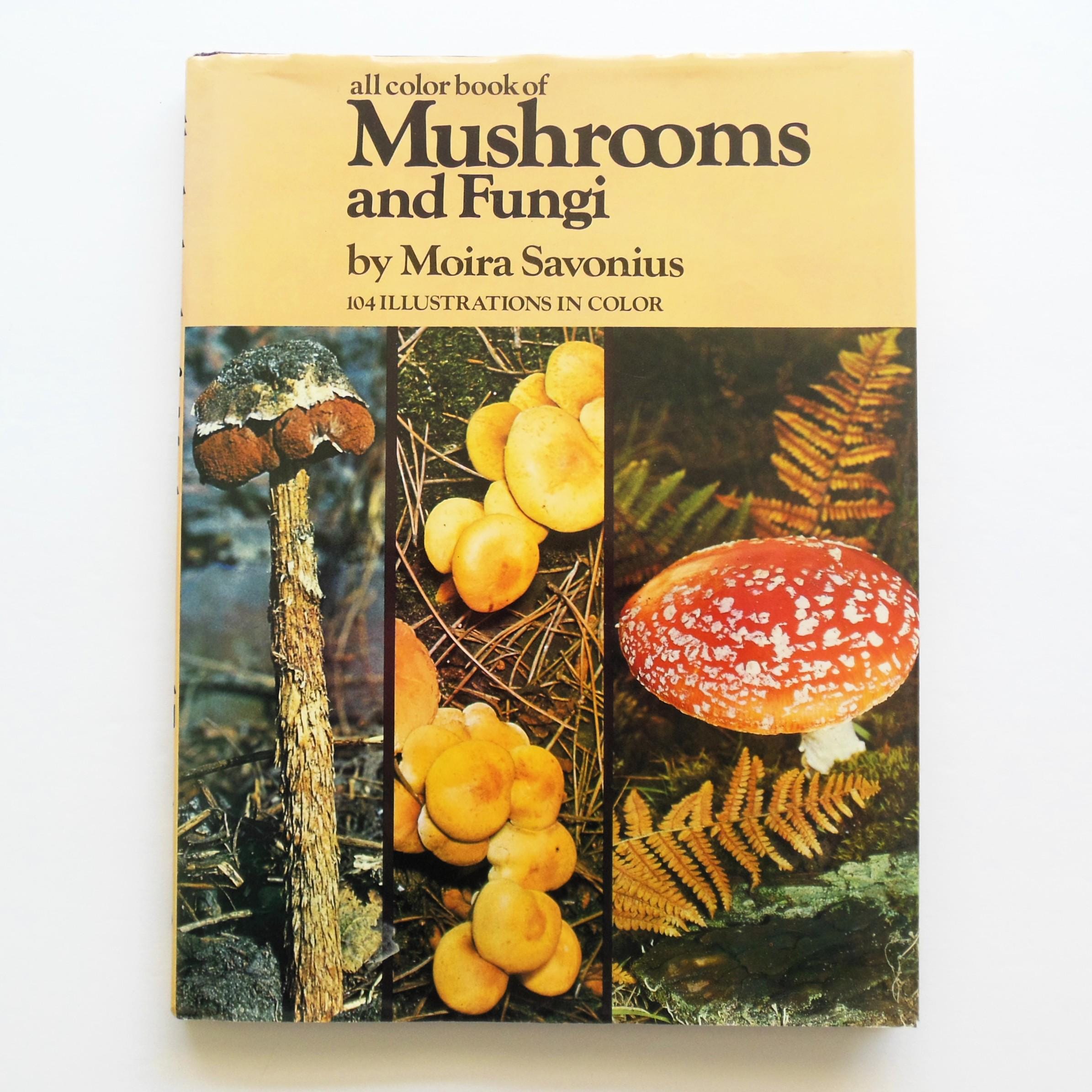 All Color Book of Mushrooms and Fungi by Moira Savonius, 104 Color