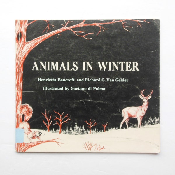 Animals in Winter Book by Henrietta Bancroft and Richard Van Gelder, Scholastic Copyright 1963, Educational for Children