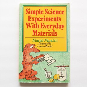 Simple Science Experiments with Everyday Materials by Muriel Mandell, Educational Fun, Sterling Publishing 1990