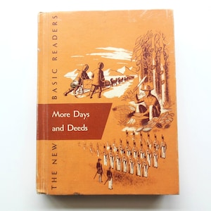 May include: Vintage book titled "More Days and Deeds" with illustrations on the cover. The cover is orange with brown text and illustrations depicting scenes of people and activities. The book is part of "The New Basic Readers" series.