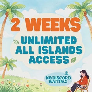 May include: A digital graphic featuring palm trees, a grassy field with flowers, and a person sitting in a chair. The text reads 2 WEEKS UNLIMITED ALL ISLANDS ACCESS and NO DISCORD WAITING! The color palette includes orange, blue, green, and yellow tones.