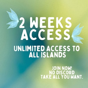 May include: A digital graphic with a green and blue gradient background. The text reads "2 WEEKS ACCESS" in large white letters, with "UNLIMITED ACCESS TO ALL ISLANDS" below. The image also includes the text "JOIN NOW! NO DISCORD TAKE ALL YOU WANT."