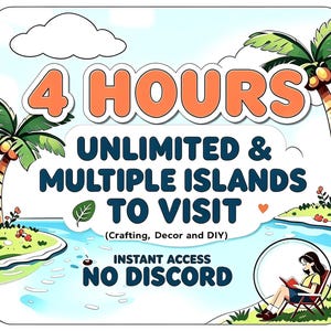 May include: A digital graphic featuring palm trees, a blue ocean, and a person reading in a chair. Text reads: 4 HOURS, UNLIMITED & MULTIPLE ISLANDS TO VISIT, (Crafting, Decor and DIY), INSTANT ACCESS, NO DISCORD. The design uses orange, blue, and green.