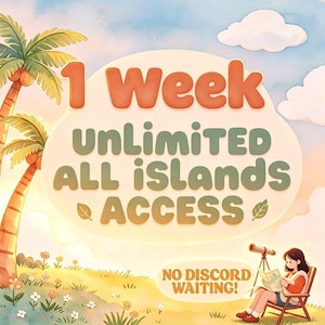 May include: A digital illustration featuring palm trees, flowers, and a person sitting in a chair with a telescope. The text reads 1 Week UNLIMITED ALL ISLANDS ACCESS and NO DISCORD WAITING! The color palette includes soft pastel oranges, yellows, and greens.
