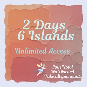 May include: A digital graphic with a layered, textured background in shades of orange and red. The text "2 Days 6 Islands" is displayed in a light blue, stylized font. Below, "Unlimited Access" is written. A small fairy illustration is in the lower left corner.