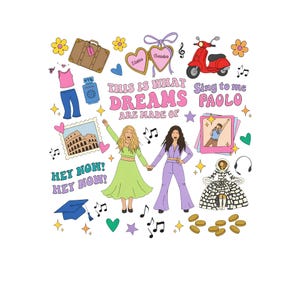May include: A colorful illustration with the text "This is what dreams are made of." Features include a red scooter, two women, musical notes, a photo, and a suitcase. Other elements include hearts, flowers, and the text "Sing to me Paolo."
