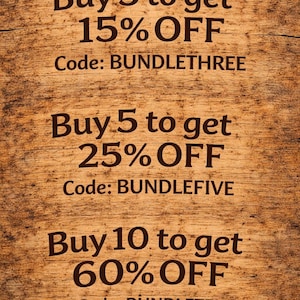 May include: Text on a wooden background offers discounts: Buy 3 to get 15% OFF, code BUNDLETHREE; Buy 5 to get 25% OFF, code BUNDLEFIVE; Buy 10 to get 60% OFF, code BUNDLETEN. The text is in a dark brown color.