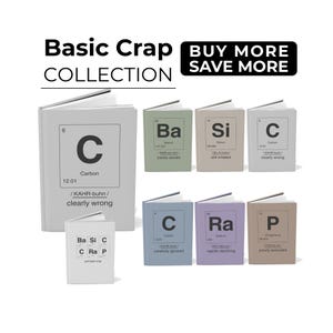 May include: A collection of small books with periodic table element designs. The books feature elements like Carbon, Barium, Silicon, and Phosphorus. Each book has a unique color and a humorous description. The text "Basic Crap Collection" and "Buy More Save More" are also visible.