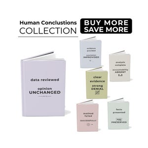 May include: A collection of small, hardcover books with various phrases printed on the covers, including "data reviewed" and "opinion unchanged." The books are in shades of white, green, pink, and blue. The text "Human Conclusions Collection" is at the top.