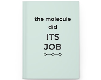 La molécula cumplió su función. Cuaderno de ciencias divertido. Humor sarcástico para el laboratorio. Diario de regalo.