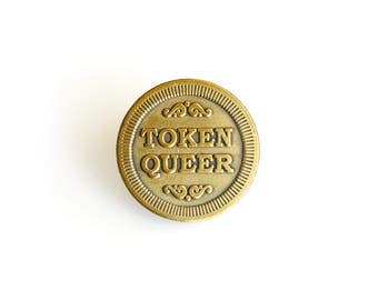 Token Queer Lapel Pin / LGBTQ Pride Pin
