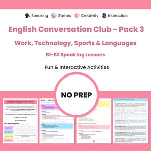 May include: A pink and white graphic promoting English Conversation Club - Pack 3. The text includes "Work, Technology, Sports & Languages" and "B1-B2 Speaking Lessons." The image also states "Fun & Interactive Activities" and "NO PREP."
