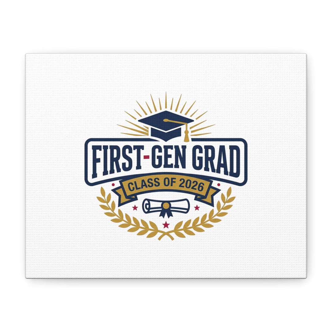 First Gen Grad Sign First-gen Grad Class of 2026 Canvas | Graduation Decor, Senior ...