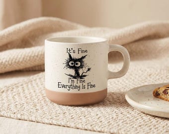Funny Cat Mug, It’s Fine I’m Fine Everything Is Fine Coffee Cup, Sarcastic Cat Lover Gift for Friend Coworker Birthday