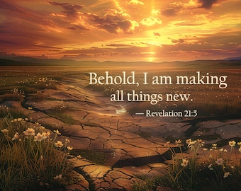 Behold I Am Making All Things New Wall Art, Revelation 21:5 Print, Christian Art, Bible Verse Printable, Faith Decor, Renewal Art