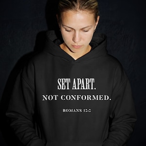 Set Apart Not Conformed Hoodie, Römer 12: 2 Christliche Bekleidung