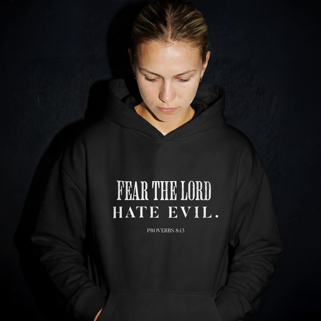 Fear the Lord Hate Evil Hoodie, Proverbs 8 13 Hoodie, Christian Hoodie ...