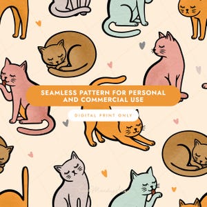 May include: A seamless pattern featuring various cats in shades of pink, orange, brown, and light blue on a cream background with small hearts. Text overlays read: SEAMLESS PATTERN FOR PERSONAL AND COMMERCIAL USE and DIGITAL PRINT ONLY.