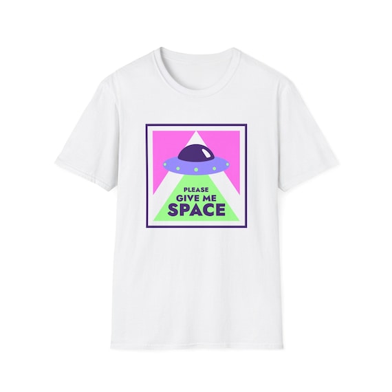 Please Give Me Space UFO T-Shirt | Alien Abduction Graphic Tee