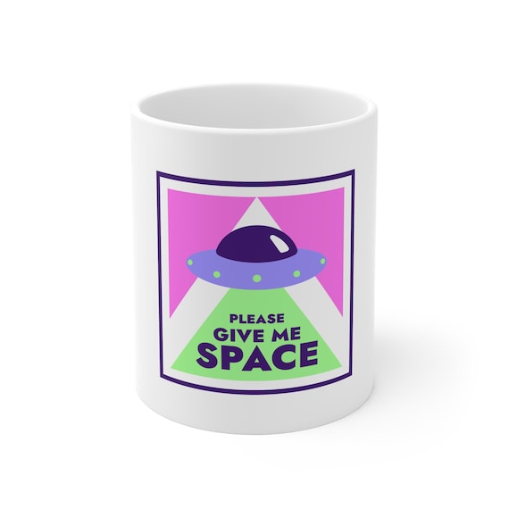 Please Give Me Space UFO Mug | Alien Illustration, Funny Space Quote