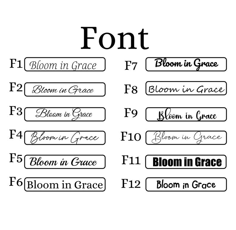 May include: A black and white image showcasing various font styles. The word "Font" is at the top. Below, twelve different font examples are displayed, each labeled with an "F" number and the text "Bloom in Grace."