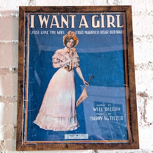 Framed 1911 Vintage Sheet Music &quot;I Want a Girl (Just Like the Girl That Married Dear Old Dad)&quot; pretty girl cover art