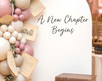 A New Chapter Begins Decal - Book Themed Baby Shower or Birthday Vinyl - Reading Backdrop