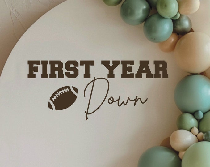 First Year Down Decal for baby Boy Football Birthday Party Football Baby Boy First Birthday Sign Making Vinyl Decal Event Planner