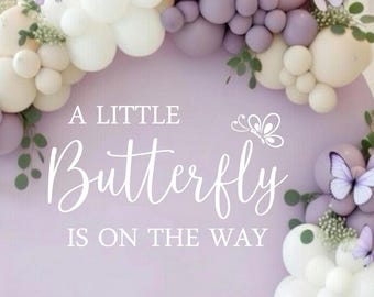 Butterfly Baby Shower Sign Decal: A Little Butterfly is on the Way