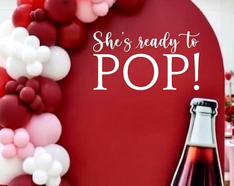 She's Ready to Pop Decal for Backdrop - Baby Shower Vinyl - Popcorn or Soda Theme