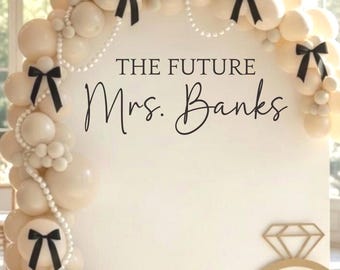 Future Mrs. Vinyl Decal – Custom Bridal Shower Backdrop