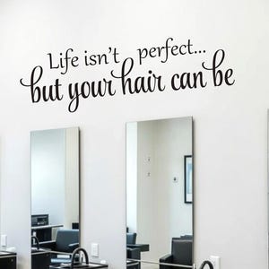 Hair Salon Wall Decal – "Life Isn't Ideal But Your Hair Can Be" Vinyl Quote