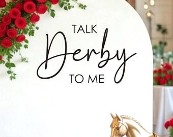 Talk Derby to Me Decal – Kentucky Derby Party Vinyl Backdrop, Horse Racing Decor