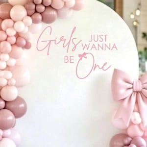 Girls Just Wanna Be One Decal for Backdrop Sign Coquette Bow Decal Girls First Birthday Party Vinyl Decal Preppy Bow Decal for 1st Bday