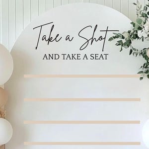 Take a Shot and Take a Seat Decal for Wedding Arch Sign DIY Wedding Vinyl Decal for Shot Favor Wall Wedding Reception Vinyl Decal Shot Wall