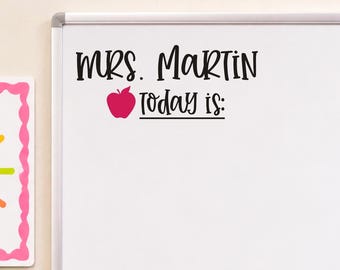 Teacher Name Whiteboard Decal - School Wall or Door Vinyl - Today is Sticker with Apple
