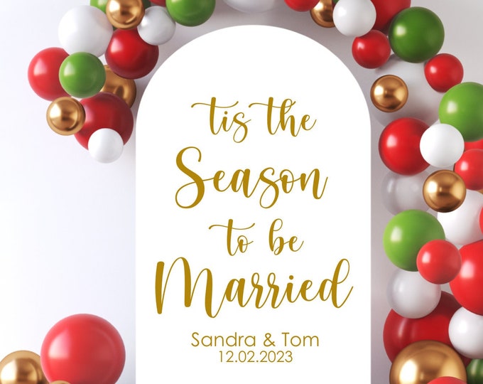 Tis the Season to Be Married Decal for Christmas Wedding Vinyl Decal for Holiday Wedding Christmas Wedding Sign Balloon Arch Welcome Decal