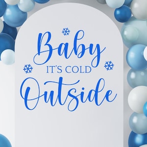 Baby It&#39;s Cold Outside Decal for Arch Backdrop Winter Baby Shower Vinyl Decal Christmas Baby Shower Decor Sign with Snowflakes New Baby Sign