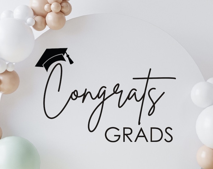 Congrats Grads Vinyl Decal Lettering for Sign Graduation Party Decal Grad Ceremony Sign Balloon Arch Sign for Graduation Class of 2024