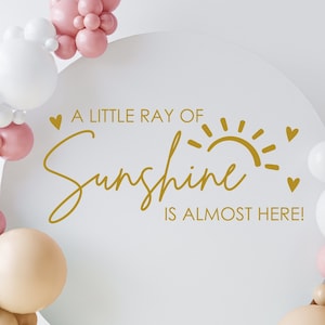 A Little Ray of Sunshine Is Almost Here Decal for Baby Shower Balloon Arch Sign Vinyl Decal Lettering Sunshine Baby Shower Sign Making Vinyl