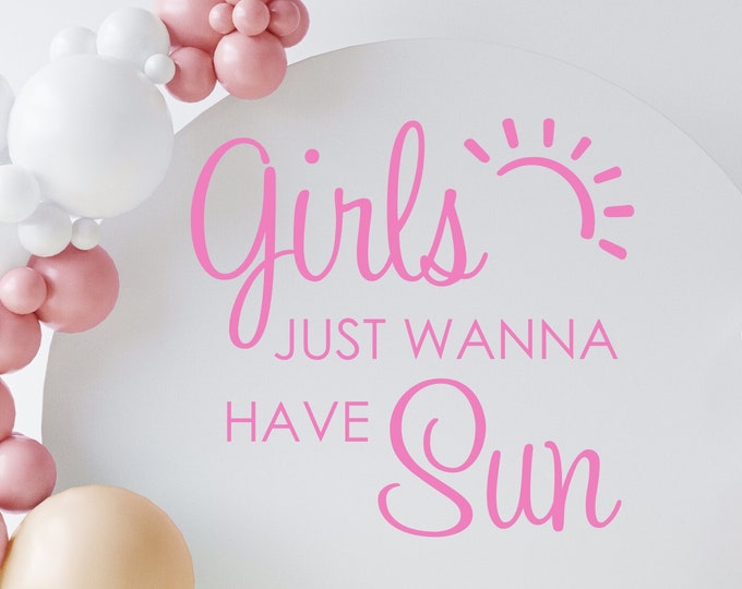 Girls Just Wanna Have Sun Decal for Summer Pool Party Girls Summer Pool Bash Vinyl Decal for Sign Making Summer Party Event Planner Decal