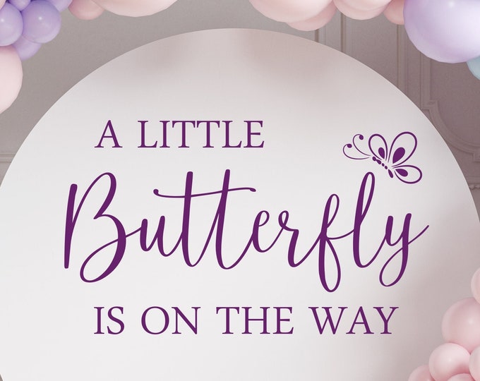 A Little Butterfly is on the Way Decal for Baby Shower Sign Making Butterfly Baby Shower Backdrop Vinyl Decal Baby Girl Shower