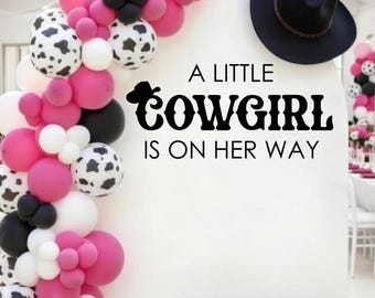 Cowgirl Baby Shower Decal- 'A Little Cowgirl is on Her Way' Vinyl - A little Cowgirl is Turning One