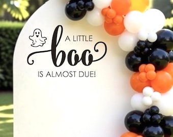 A Little Boo is Almost Due Decal-Halloween Baby Shower Vinyl for Arch or Sign