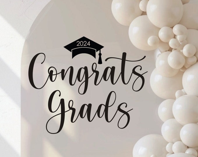 Congrats Grads Decal for Graduation Party Sign Making Graduation Vinyl Decal Balloon Arch Sign Grad party Vinyl Class of 2024 with Grad Cap