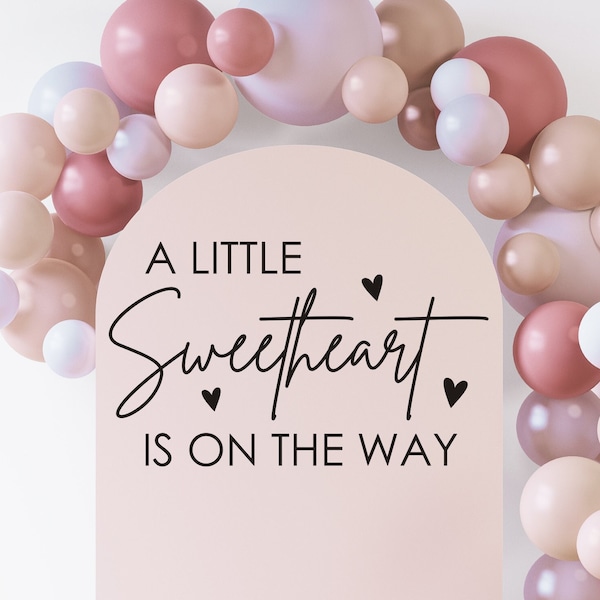 A Little Sweetheart is on the Way Decal for Balloon Arch Sign Valentine Day Baby Shower Vinyl Decal Sweetheart with hearts Decal for Party