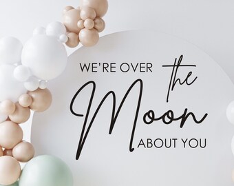 We're Over the Moon About You Decal for Birthday Party Space Themed Birthday Over the Moon Decal for Sign Making Event Planner