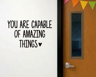 Classroom Vinyl Decal: You Are Capable of Amazing Things