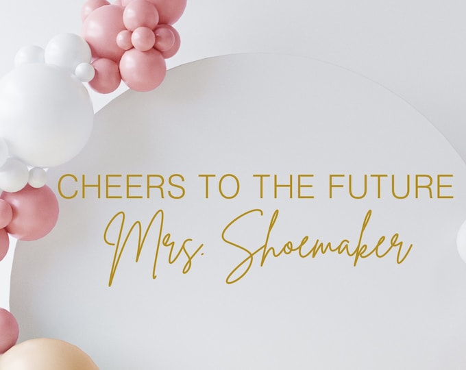 Cheers to the Future Mrs Decal for Bridal Shower Sign Making Bridal Shower Vinyl Decal Cheers Bridal Brunch or Bridal Tea Decal for Mirror