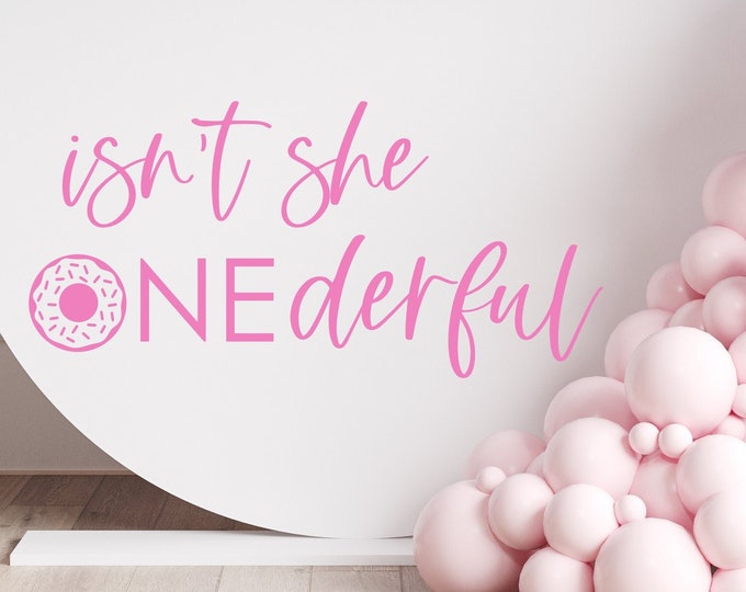 Isn't She Onderful Decal for Birthday Party Sign Baby Girl First Birthday Party Onederful with Donut Girls First Birthday Decal